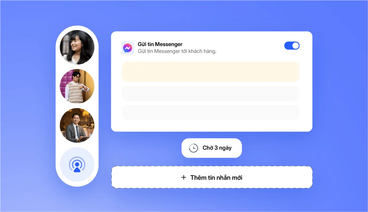 Nhóm khách hàng nhận tin Messenger tự động, chờ 3 ngày rồi thêm tin nhắn mới.