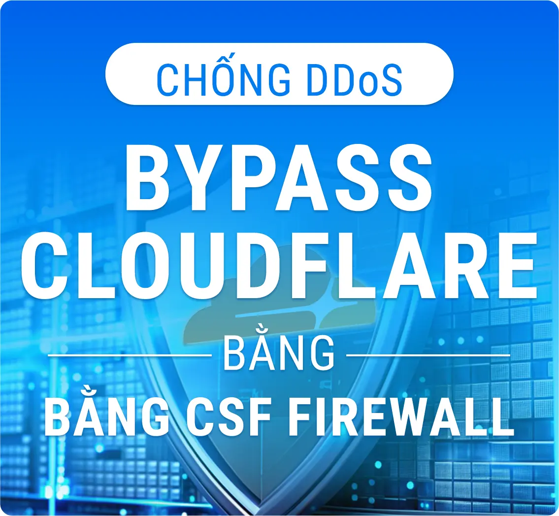 Chống DDoS bypass CloudFlare bằng CSF Firewall