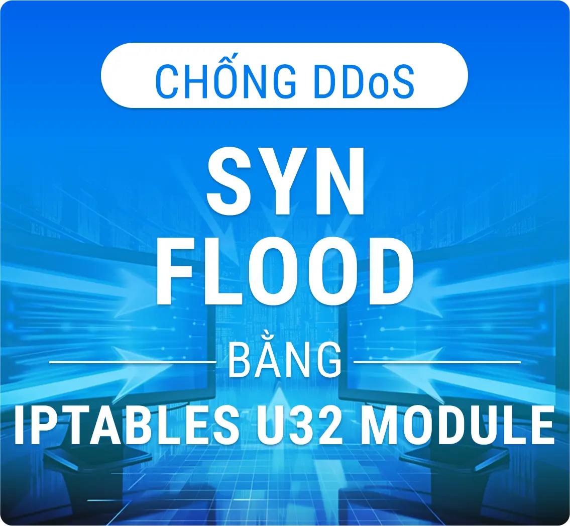 Chống DDoS Syn Flood bằng Iptables U32 Module